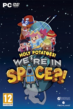 Holy Potatoes! We�re in Space?!